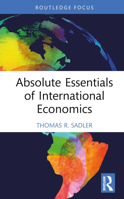 Book cover of: Absolute Essentials of International Economics. By: Thomas R. Sadler