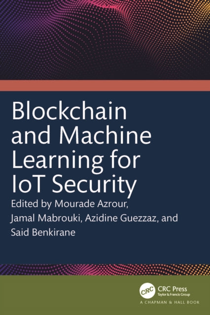 Blockchain and Machine Learning for IoT Security