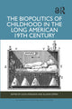 Book cover of: Biopolitics of Childhood in the Long American 19th Century. By: Lucia Hodgson