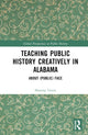 Book cover of: Teaching Public History Creatively in Alabama. By: Sharony Green