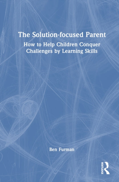 Book cover of: Solution-focused Parent. By: Ben Furman