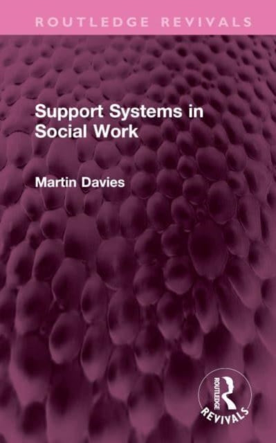 Book cover of: Support Systems in Social Work. By: Martin Davies