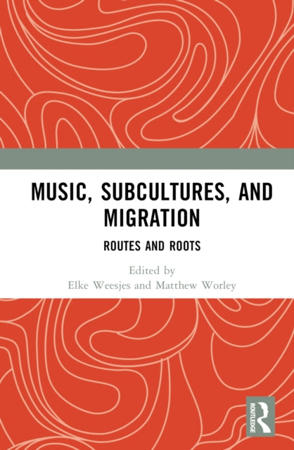 Book cover of: Music, Subcultures and Migration