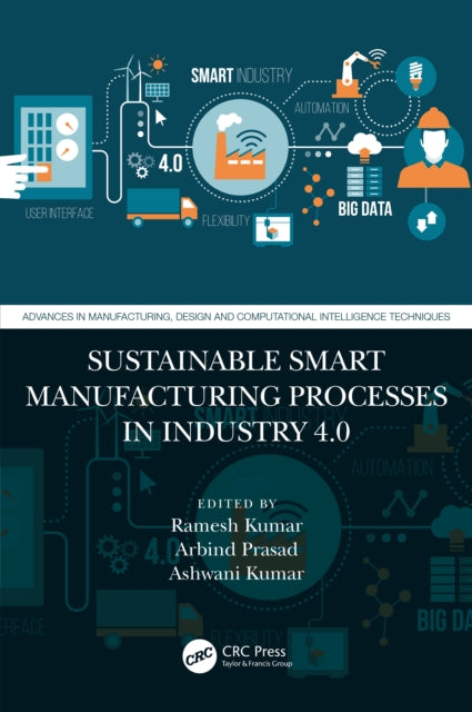 Book cover of: Sustainable Smart Manufacturing Processes in Industry 4.0. By: Ramesh Kumar Nayak