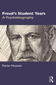 Book cover of: Freud's Student Years. By: Florian Houssier