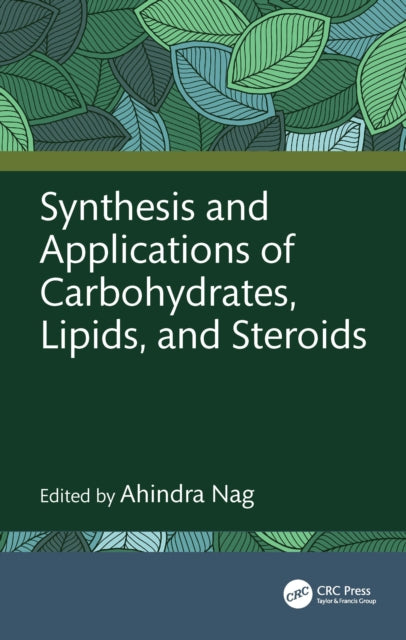 Synthesis and Applications of Carbohydrates, Lipids, and Steroids