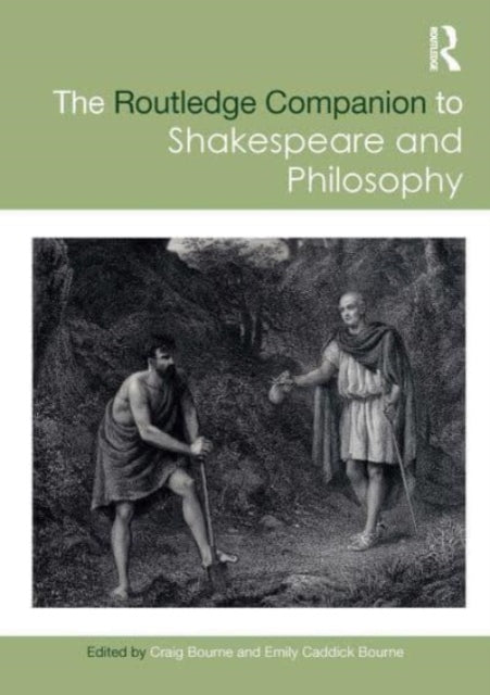 Book cover of: Routledge Companion to Shakespeare and Philosophy. By: Craig Bourne