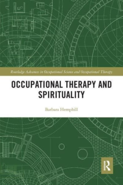 Book cover of: Occupational Therapy and Spirituality. By: Barbara J. Hemphill