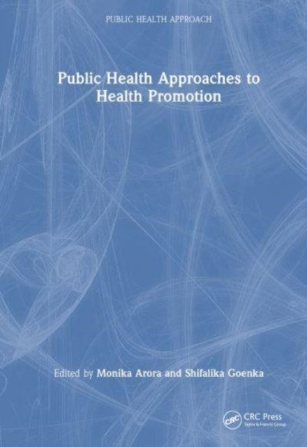 Book cover of: Public Health Approaches to Health Promotion. By: Monika Arora