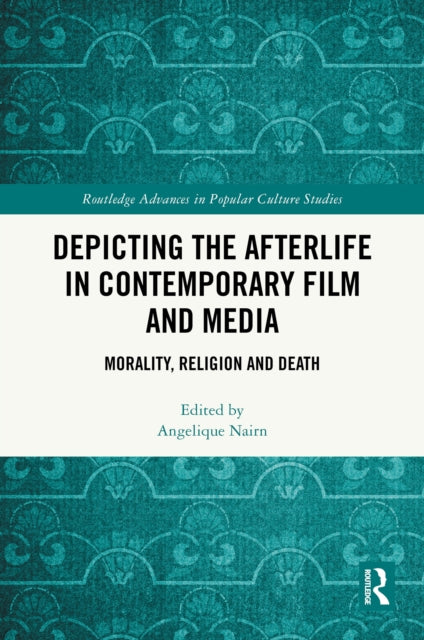 Book cover of: Depicting the Afterlife in Contemporary Film and Media