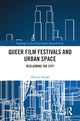 Book cover of: Queer Film Festivals and Urban Space. By: Theresa Heath