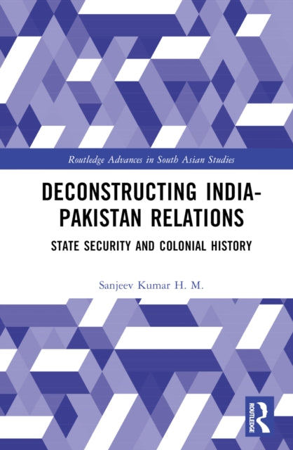 Book cover of: Deconstructing India-Pakistan Relations. By: Sanjeev Kumar H M