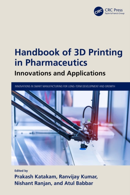 Book cover of: Handbook of 3D Printing in Pharmaceutics. By: Prakash Katakam