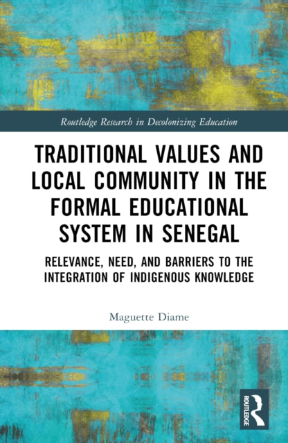 Book cover of: Traditional Values and Local Community in the Formal Educational System in Senegal. By: Maguette Diame