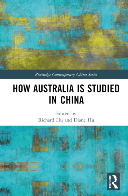 Book cover of: How Australia is Studied in China. By: Richard Hu