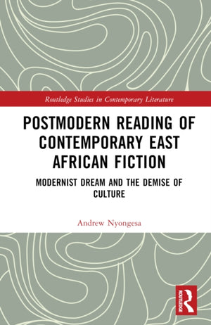 Postmodern Reading of Contemporary East African Fiction