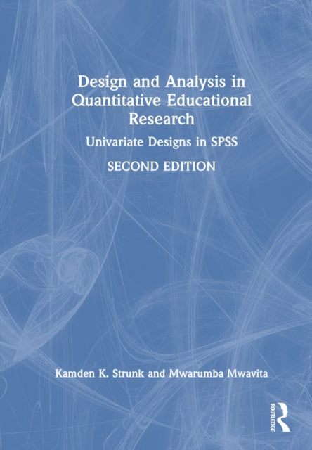 Book cover of: Design and Analysis in Quantitative Educational Research. By: Kamden K. Strunk