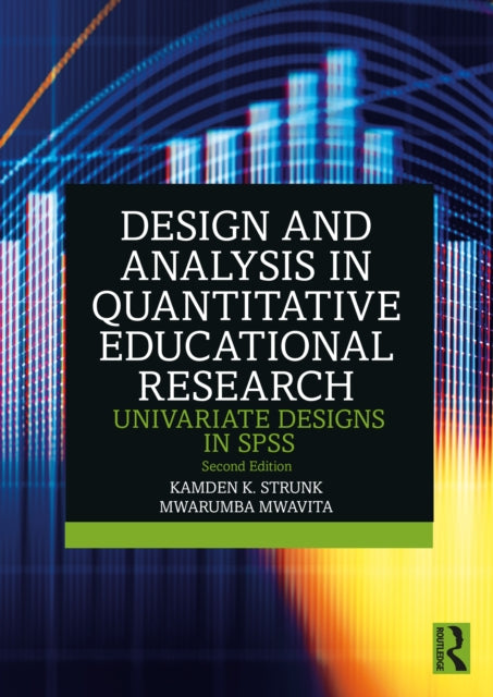 Book cover of: Design and Analysis in Quantitative Educational Research. By: Kamden K. Strunk