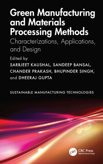 Book cover of: Green Manufacturing and Materials Processing Methods. By: Sarbjeet Kaushal