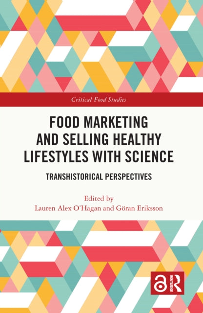 Book cover of: Food Marketing and Selling Healthy Lifestyles with Science. By: Lauren Alex O'Hagan