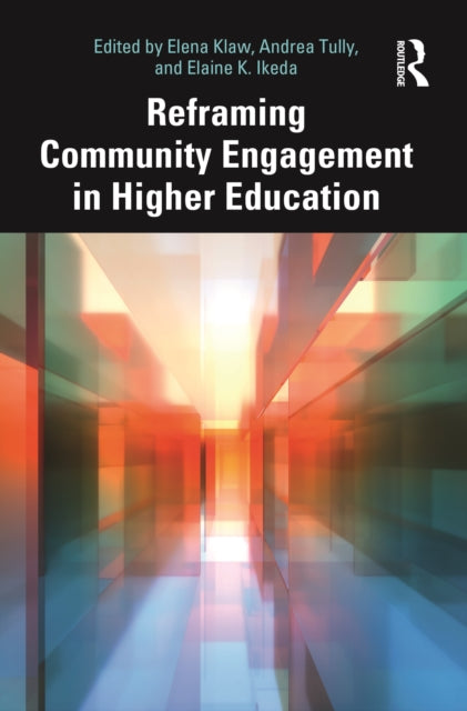 Book cover of: Reframing Community Engagement in Higher Education. By: Elena Klaw
