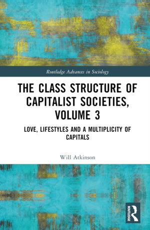 Class Structure of Capitalist Societies, Volume 3