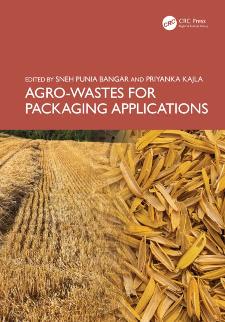 Book cover of: Agro-Wastes for Packaging Applications. By: Sneh Punia Bangar