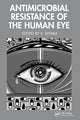 Book cover of: Antimicrobial Resistance of the Human Eye. By: S. Shivaji