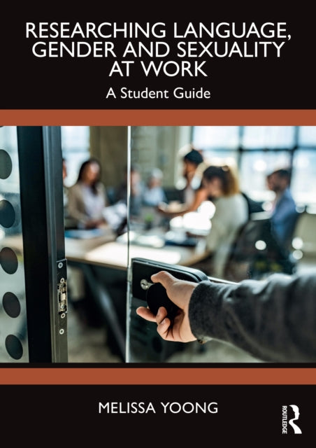 Researching Language, Gender and Sexuality at Work
