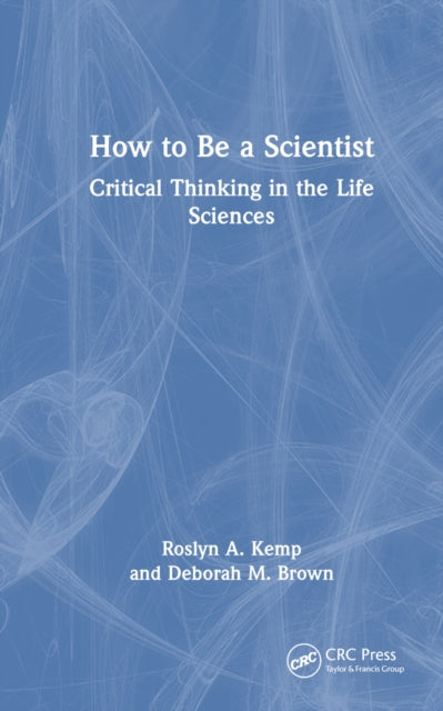 Book cover of: How to Be a Scientist. By: Roslyn A. Kemp