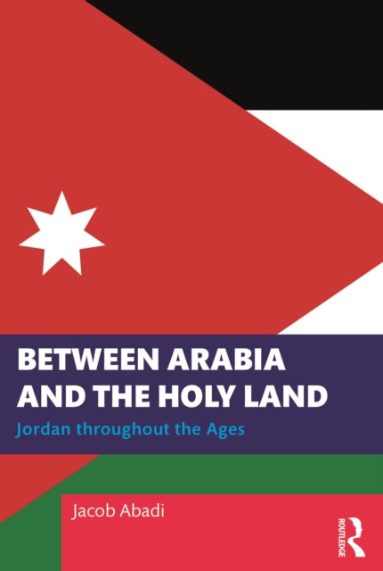 Book cover of: Between Arabia and the Holy Land. By: Jacob Abadi