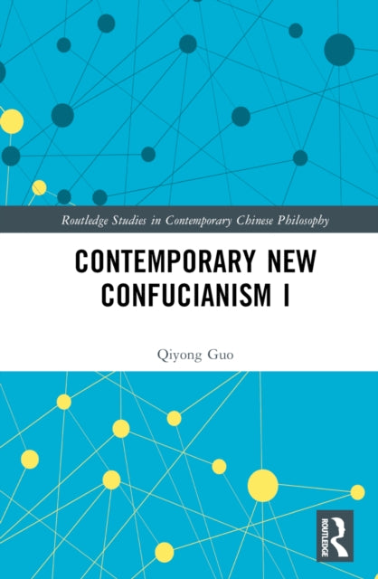 Book cover of: Contemporary New Confucianism I. By: Qiyong Guo