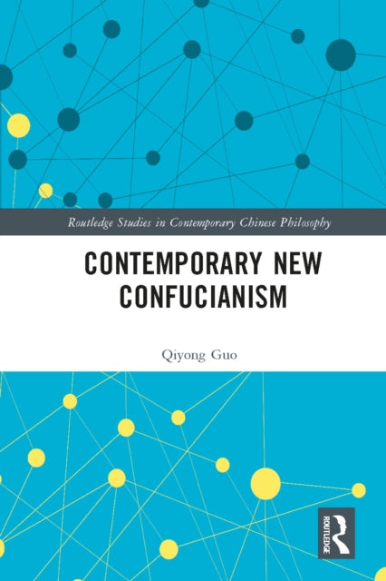 Book cover of: Contemporary New Confucianism. By: Qiyong Guo
