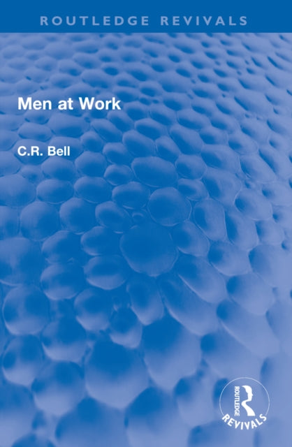 Book cover of: Men at Work. By: C. R. Bell