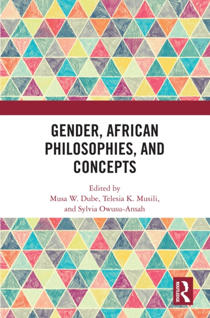 Book cover of: Gender, African Philosophies, and Concepts. By: Musa W Dube