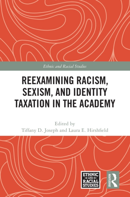 Book cover of: Reexamining Racism, Sexism, and Identity Taxation in the Academy. By: Tiffany D. Joseph