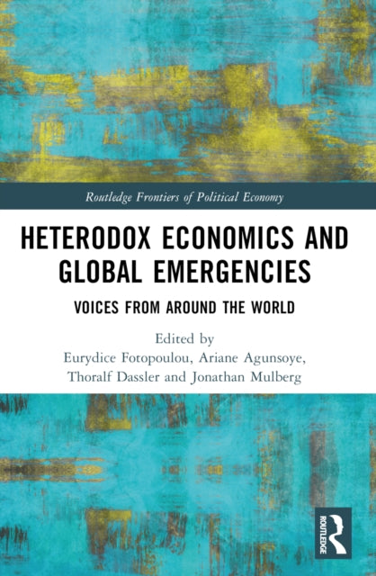 Book cover of: Heterodox Economics and Global Emergencies. By: Ariane Agunsoye