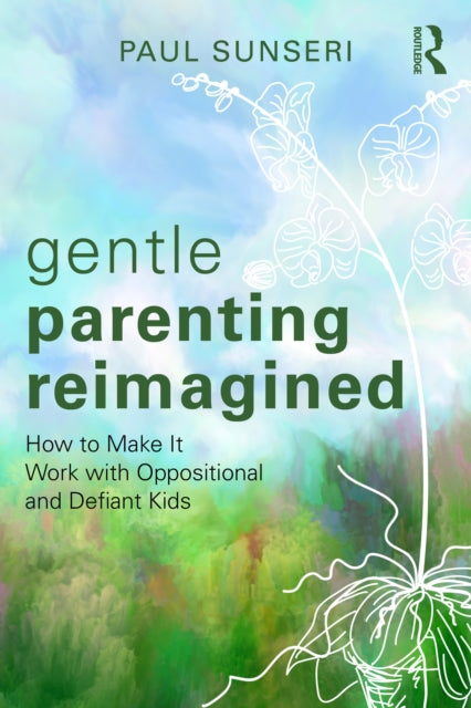 Book cover of: Gentle Parenting Reimagined. By: Paul Sunseri