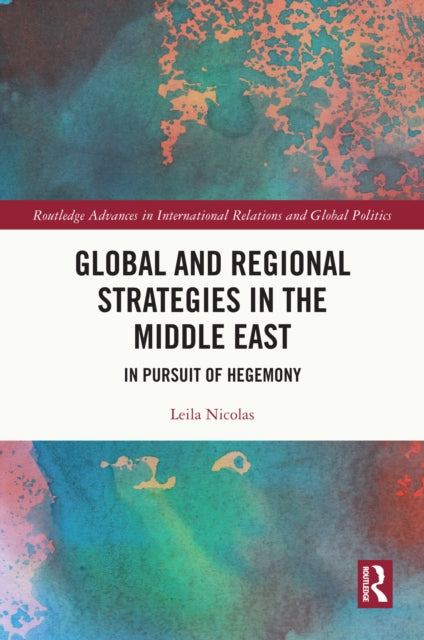 Book cover of: Global and Regional Strategies in the Middle East. By: Leila Nicolas