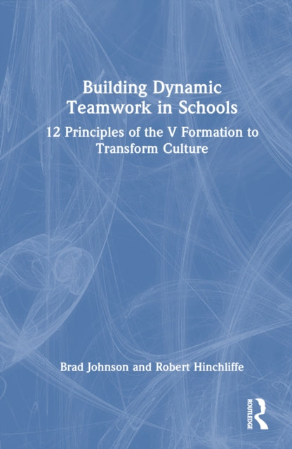 Book cover of: Building Dynamic Teamwork in Schools. By: Brad Johnson