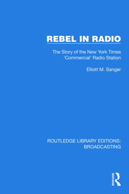 Book cover of: Rebel in Radio. By: Elliott M. Sanger