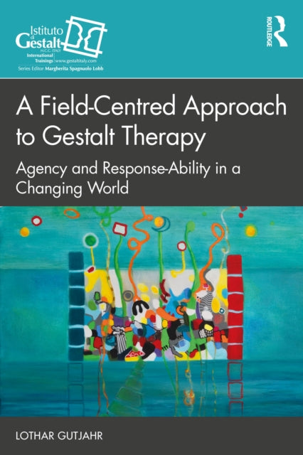 Book cover of: Field-Centred Approach to Gestalt Therapy