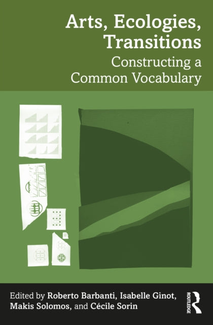 Book cover of: Arts, Ecologies, Transitions. By: Roberto Barbanti