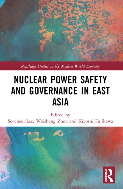 Book cover of: Nuclear Power Safety and Governance in East Asia