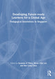Book cover of: Developing Future-ready Learners for a Global Age. By: Suzanne S. Choo