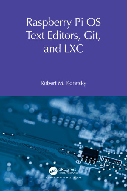Book cover of: Raspberry Pi OS Text Editors, git, and LXC