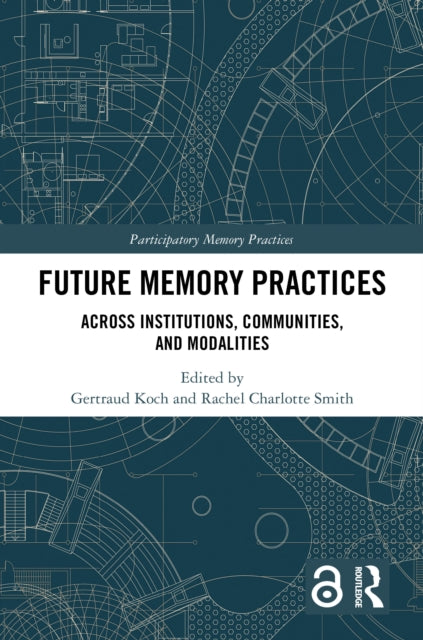Book cover of: Future Memory Practices. By: Gertraud Koch