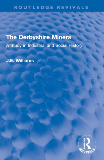 Book cover of: Derbyshire Miners. By: J. E. Williams