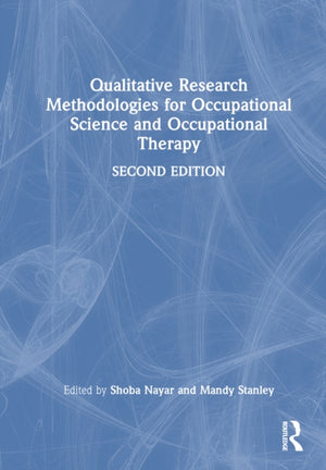 Qualitative Research Methodologies for Occupational Science and Occupational Therapy