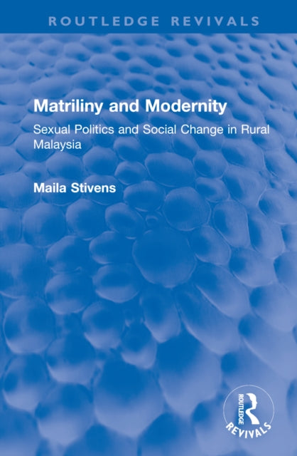 Book cover of: Matriliny and Modernity. By: Maila Stivens